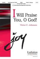 I Will Praise You, O God!