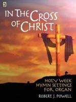 In the Cross of Christ
