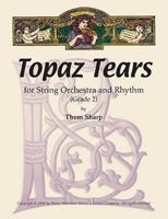 Topaz Tears for String Orchestra and Rhythm