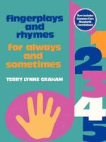 Fingerplays and Rhymes: For Always and Sometimes