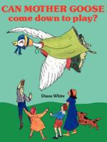 Can Mother Goose Come Down to Play?