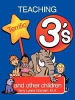 Teaching Terrific Threes: And Other Toddlers