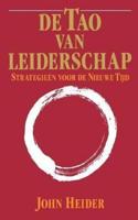 De Tao Van Leiderschap: Strategieen Voor de Nieuwe Tijd = The Tao of Leadership