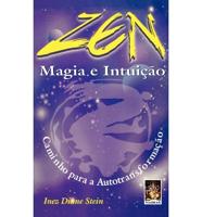 The Magic of Zen: Pathway to Self Transformation