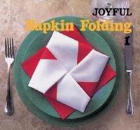 Joyful Napkin Folding. V. 1