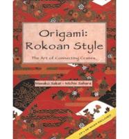 Origami--Rokoan Style