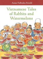 Vietnamese Tales of Rabbits and Watermelons