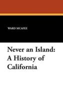 Never an Island: A History of California