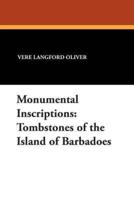 Monumental Inscriptions: Tombstones of the Island of Barbadoes