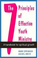 The Seven Principles of Effective Youth Ministry