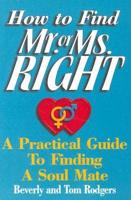 How to Find Mr. Or Ms. Right