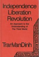 Independence, Liberation, Revolution: An Approach to the Understanding of the Third World