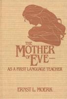 The Mother Of Eve: As A First Language Teacher