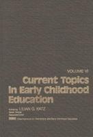 Current Topics in Early Childhood Education, Volume 6