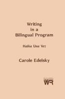 Writing in a Bilingual Program: Habia Una Vez