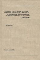 Current Research in Film: Audiences, Economics, and Law; Volume 2