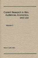 Current Research in Film: Audiences, Economics, and Law; Volume 3