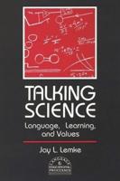 Talking Science: Language, Learning, and Values