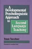 A Developmental Psycholinguistic Approach to Second Language Teaching