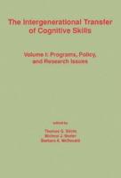 The Intergenerational Transfer of Cognitive Skills: Programs, Policy, and Research Issues, Volume 1