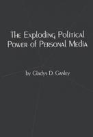 The Exploding Political Power of Personal Media