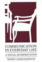 Communication in Everyday Life: A Social Interpretation