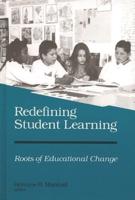 Redefining Student Learning: Roots of Educational Change