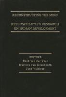 Reconstructing the Mind: Replicability in Research on Human Development