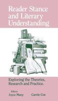 Reader Stance and Literary Understanding: Exploring the Theories, Research, and Practice