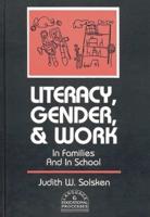Literacy, Gender, and Work: In Families and in School