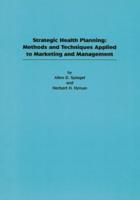 Strategic Health Planning: Methods and Techniques Applied to Marketing/Management