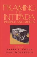 Framing the Intifada: People and Media