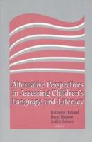 Alternative Perspectives in Assessing Children's Language and Literacy