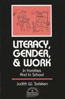 Literacy, Gender, and Work: In Families and in School