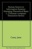 Human Factors in Information Systems. Emerging Theoretical Bases