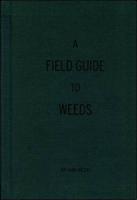 A Field Guide to Weeds