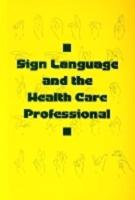 Sign Language and the Health Care Professional
