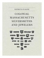 Colonial Massachusetts Silversmiths and Jewelers