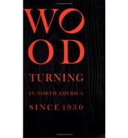 Wood Turning in North America Since 1930