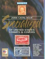 Scott 2006 Specialized Catalogue of United States Stamps & Covers