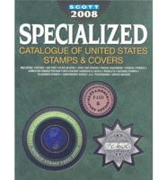 Scott 2008 Specialized Catalogue of United States Stamps & Covers