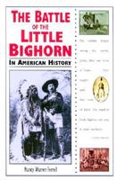 The Battle of the Little Bighorn in American History