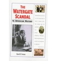 The Watergate Scandal in American History