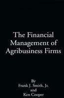 The Financial Management of Agribusiness Firms