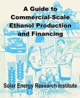 A Guide to Commercial-Scale Ethanol Production and Financing