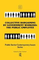 Collective Bargaining by Government Workers, the Public Employee