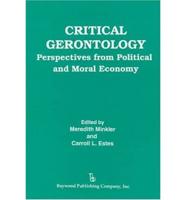 Critical Gerontology : Perspectives from Political and Moral Economy .)