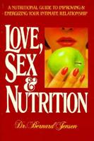 Love, Sex & Nutrition