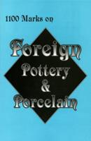 1100 Marks on Foreign Pottery & Porcelain
