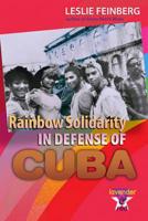 Rainbow Solidarity in Defense of Cuba